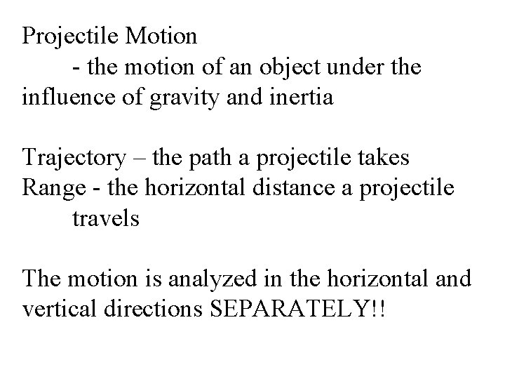 Projectile Motion - the motion of an object under the influence of gravity and Projectile Motion - the motion of an object under the influence of gravity and
