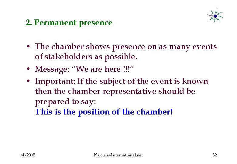 2. Permanent presence • The chamber shows presence on as many events of stakeholders