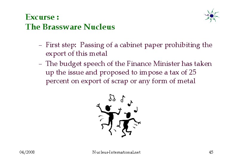 Excurse : The Brassware Nucleus – First step: Passing of a cabinet paper prohibiting