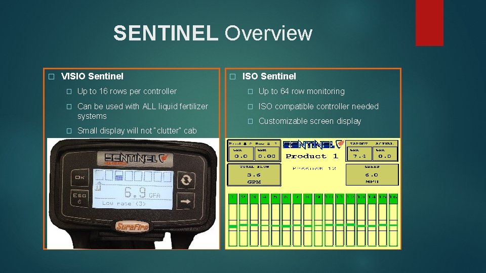 SENTINEL Overview � VISIO Sentinel � ISO Sentinel � Up to 16 rows per