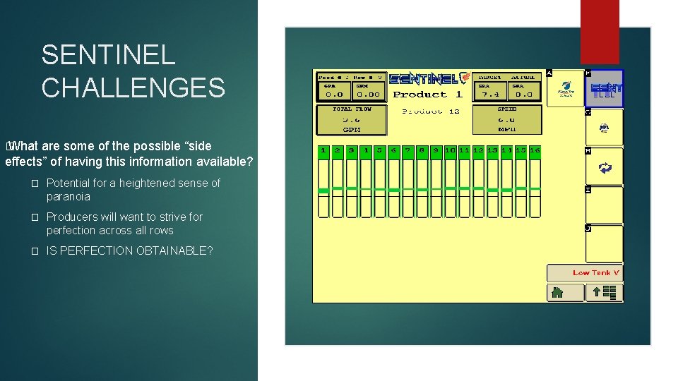 SENTINEL CHALLENGES � What are some of the possible “side effects” of having this