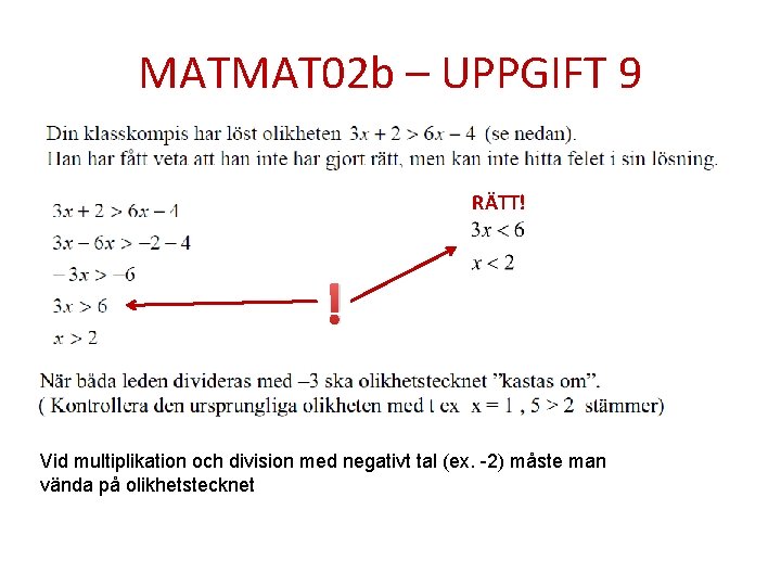 MATMAT 02 b – UPPGIFT 9 RÄTT! ! Vid multiplikation och division med negativt