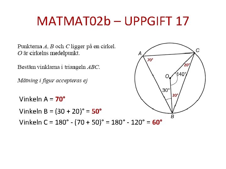 MATMAT 02 b – UPPGIFT 17 70° Vinkeln A = 70° Vinkeln B =