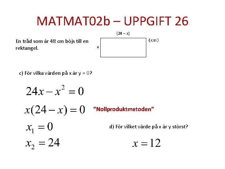 MATMAT 02 b – UPPGIFT 26 (24 – x) En tråd som är 48