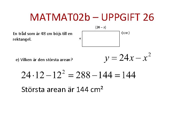 MATMAT 02 b – UPPGIFT 26 (24 – x) En tråd som är 48
