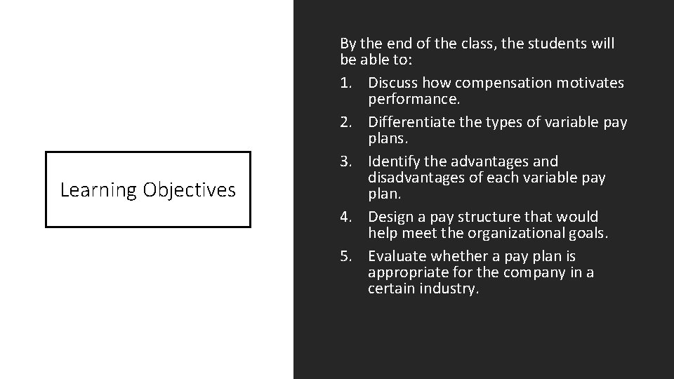 Learning Objectives By the end of the class, the students will be able to: