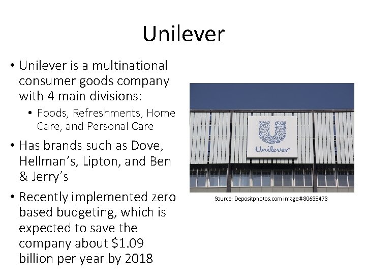 Unilever • Unilever is a multinational consumer goods company with 4 main divisions: •