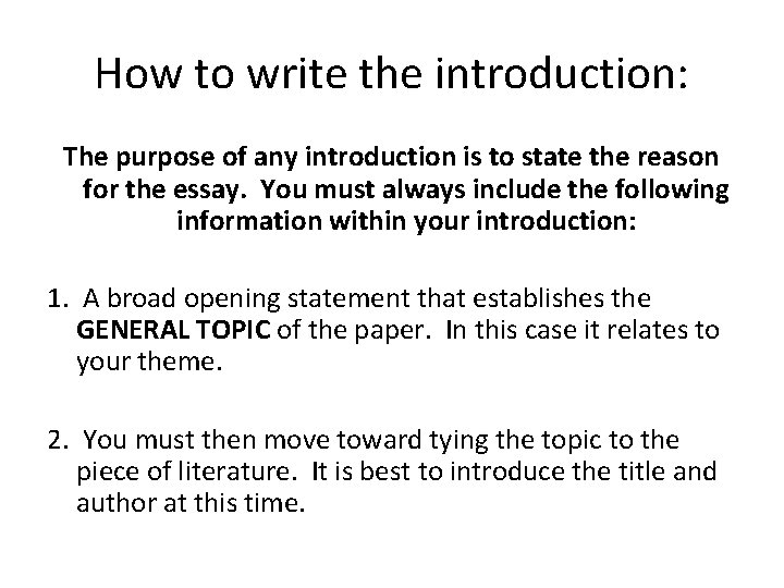 How to write the introduction: The purpose of any introduction is to state the