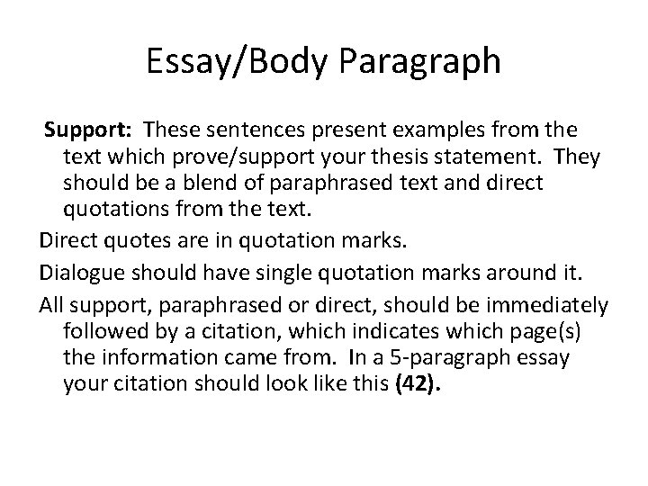 Essay/Body Paragraph Support: These sentences present examples from the text which prove/support your thesis
