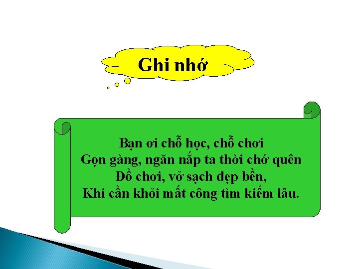 Ghi nhớ Bạn ơi chỗ học, chỗ chơi Gọn gàng, ngăn nắp ta thời