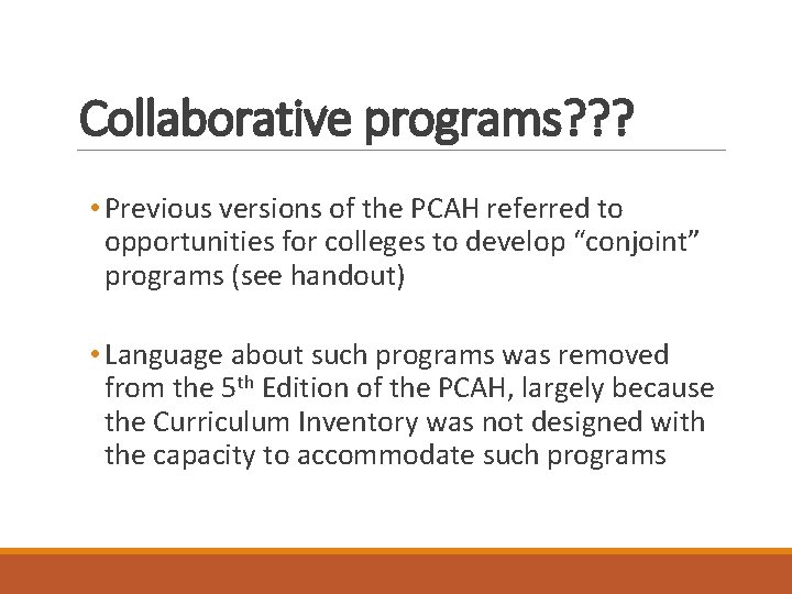 Collaborative programs? ? ? • Previous versions of the PCAH referred to opportunities for