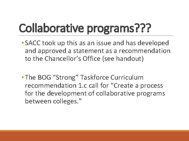 Collaborative programs? ? ? • SACC took up this as an issue and has