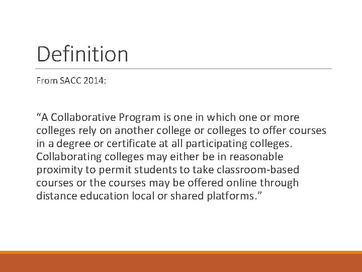 Definition From SACC 2014: “A Collaborative Program is one in which one or more