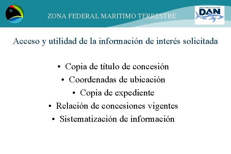 ZONA FEDERAL MARITIMO TERRESTRE Acceso y utilidad de la información de interés solicitada •