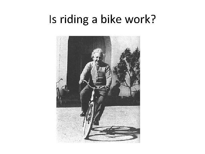 Is riding a bike work? 