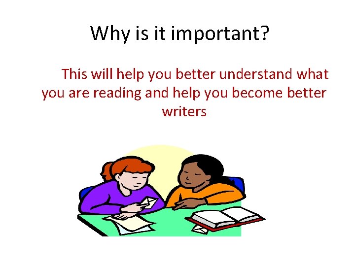 Why is it important? This will help you better understand what you are reading