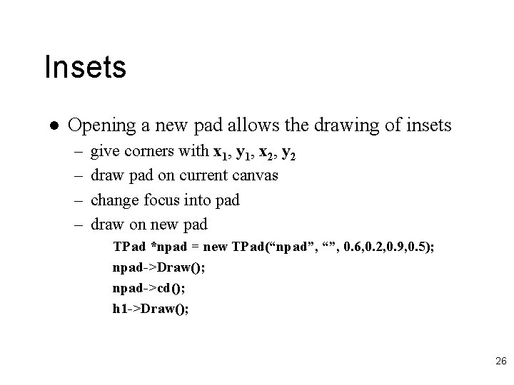 Insets l Opening a new pad allows the drawing of insets – – give