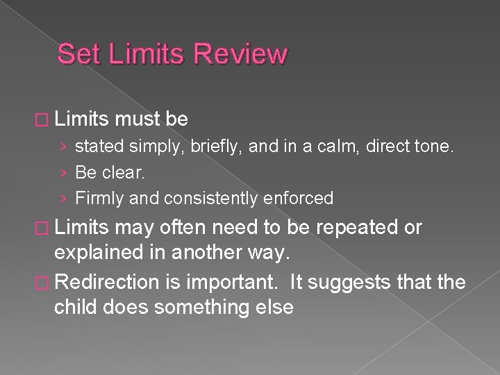 Set Limits Review � Limits must be › stated simply, briefly, and in a