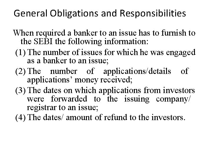 General Obligations and Responsibilities When required a banker to an issue has to furnish