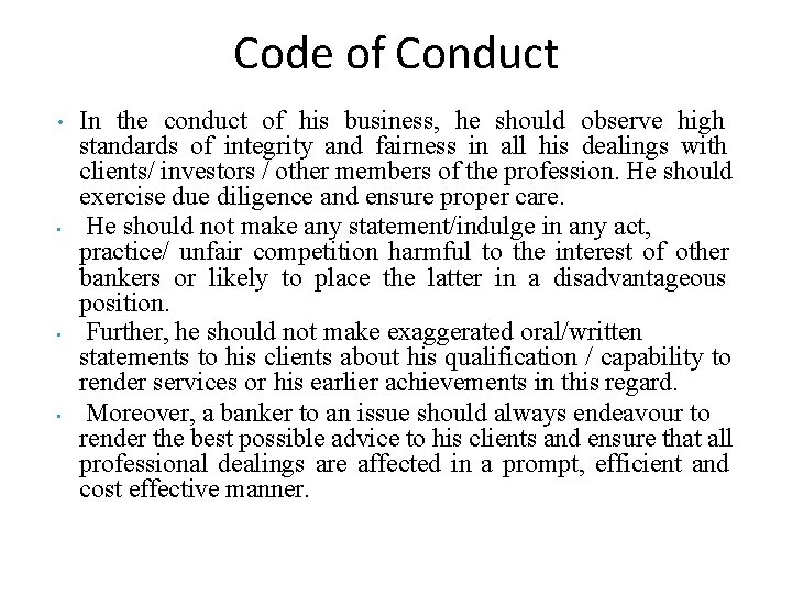 Code of Conduct • • In the conduct of his business, he should observe