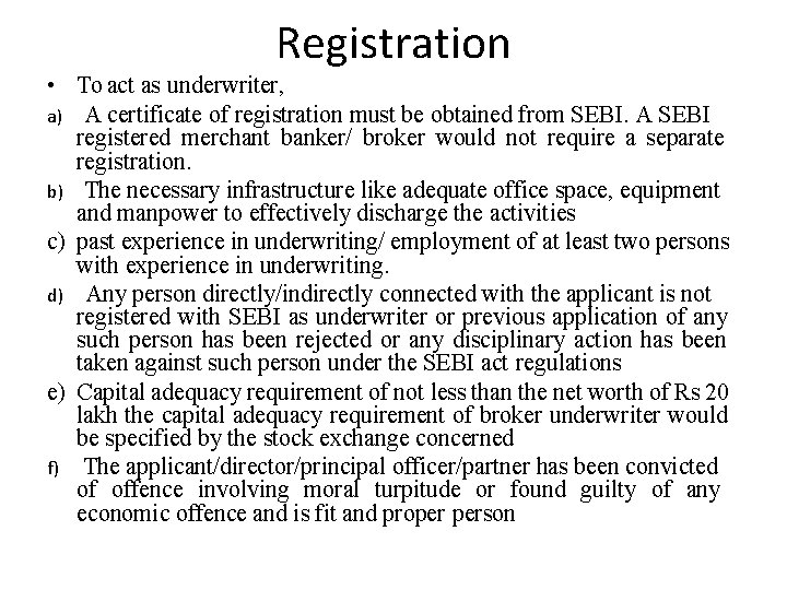 Registration • To act as underwriter, a) A certificate of registration must be obtained