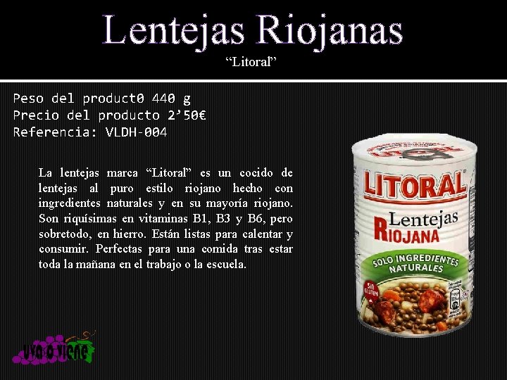 Lentejas Riojanas “Litoral” Peso del product 0 440 g Precio del producto 2’ 50€
