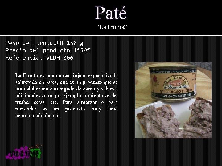 Paté “La Ermita” Peso del product 0 150 g Precio del producto 1’ 50€