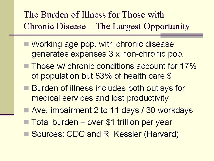 The Burden of Illness for Those with Chronic Disease – The Largest Opportunity n