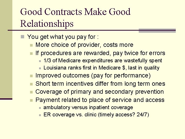 Good Contracts Make Good Relationships n You get what you pay for : n