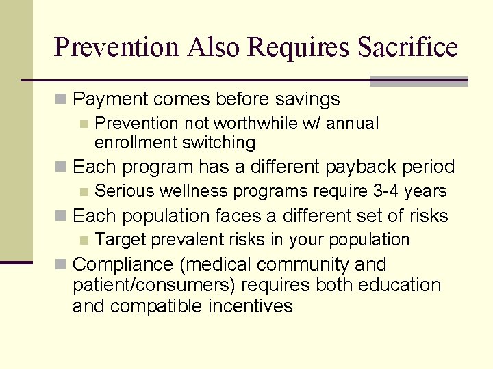 Prevention Also Requires Sacrifice n Payment comes before savings n Prevention not worthwhile w/