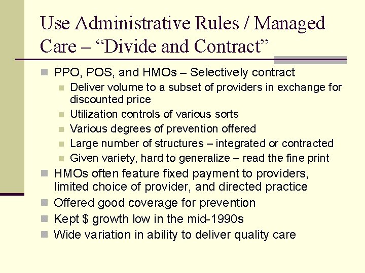 Use Administrative Rules / Managed Care – “Divide and Contract” n PPO, POS, and