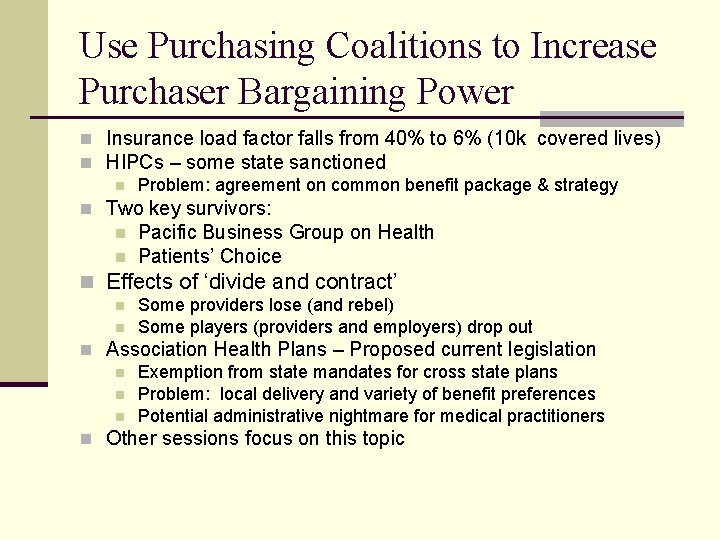Use Purchasing Coalitions to Increase Purchaser Bargaining Power n Insurance load factor falls from