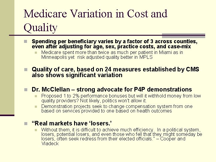 Medicare Variation in Cost and Quality n Spending per beneficiary varies by a factor