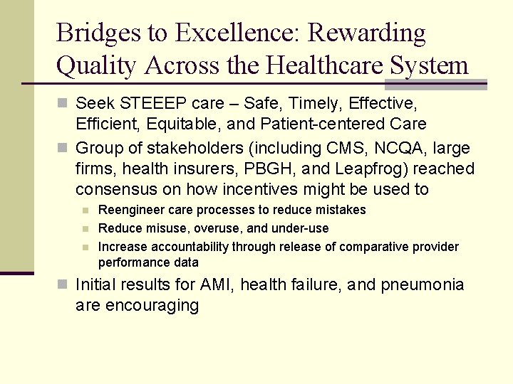 Bridges to Excellence: Rewarding Quality Across the Healthcare System n Seek STEEEP care –