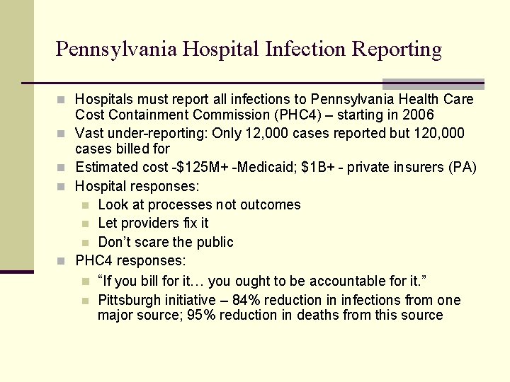 Pennsylvania Hospital Infection Reporting n Hospitals must report all infections to Pennsylvania Health Care