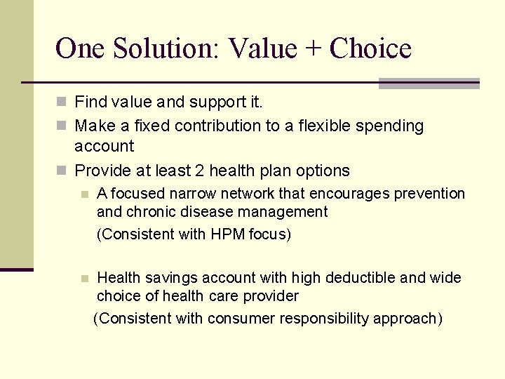 One Solution: Value + Choice n Find value and support it. n Make a