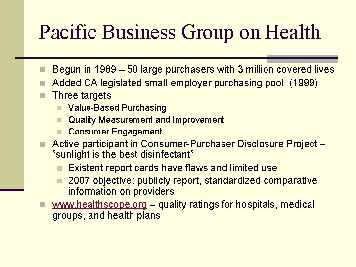 Pacific Business Group on Health n Begun in 1989 – 50 large purchasers with