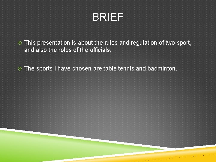 BRIEF This presentation is about the rules and regulation of two sport, and also BRIEF This presentation is about the rules and regulation of two sport, and also
