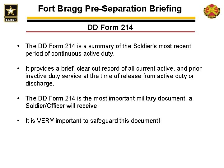 Fort Bragg Pre-Separation Briefing DD Form 214 • The DD Form 214 is a