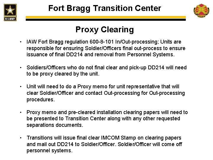 Fort Bragg Transition Center Proxy Clearing • IAW Fort Bragg regulation 600 -8 -101