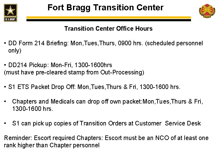 Fort Bragg Transition Center Office Hours • DD Form 214 Briefing: Mon, Tues, Thurs,