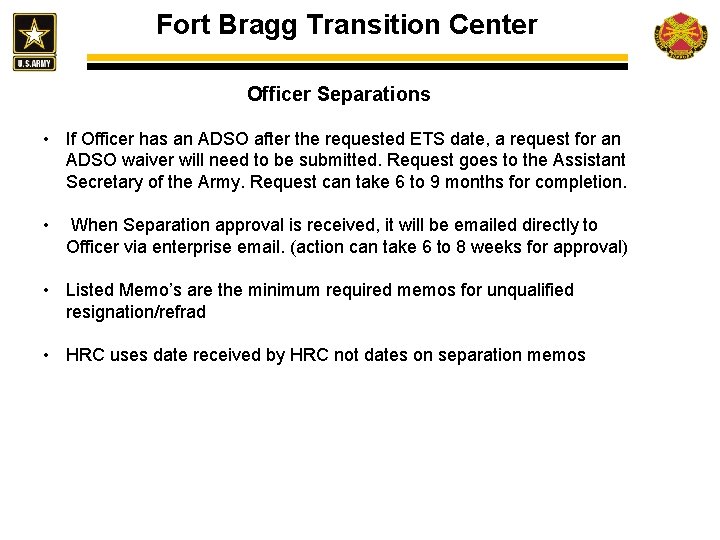 Fort Bragg Transition Center Officer Separations • If Officer has an ADSO after the