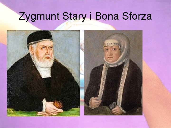 Zygmunt Stary i Bona Sforza 