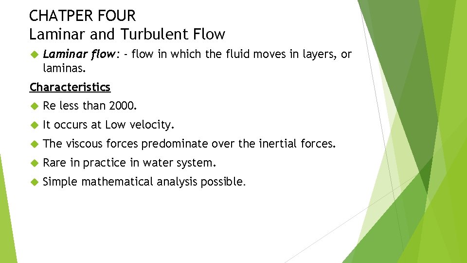 CHATPER FOUR Laminar and Turbulent Flow Laminar flow: - flow in which the fluid