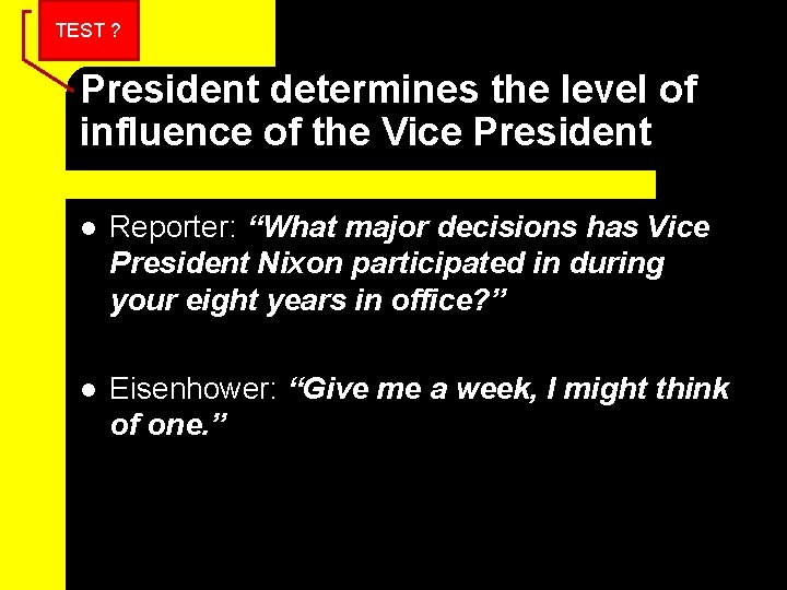TEST ? President determines the level of influence of the Vice President l Reporter: