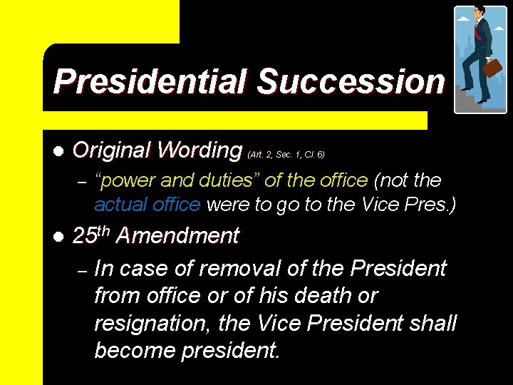 Presidential Succession l Original Wording – l (Art. 2, Sec. 1, Cl. 6) “power