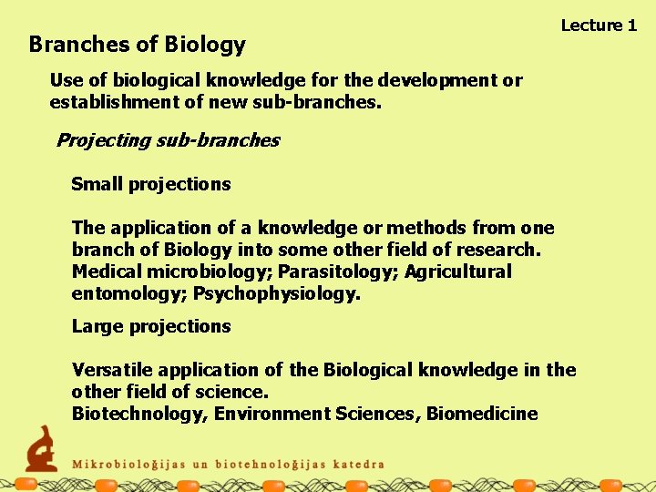 Branches of Biology Lecture 1 Use of biological knowledge for the development or establishment