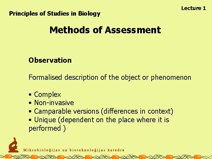 Principles of Studies in Biology Lecture 1 Methods of Assessment Observation Formalised description of