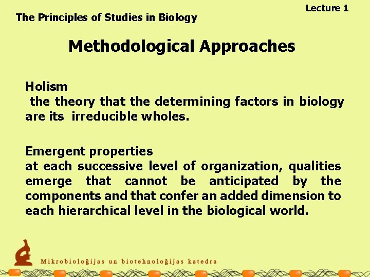 The Principles of Studies in Biology Lecture 1 Methodological Approaches Holism theory that the