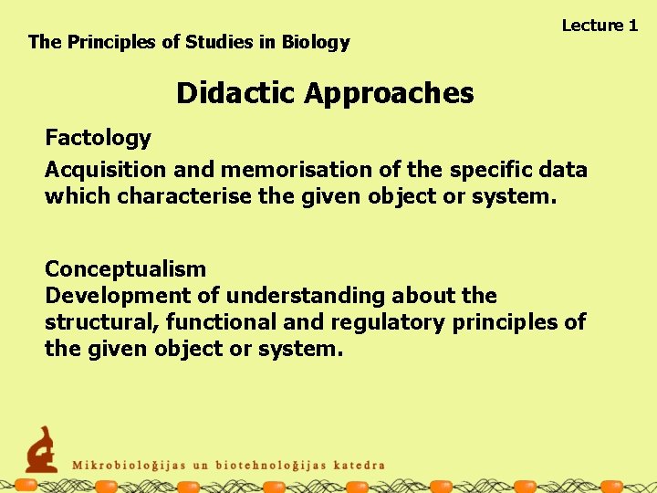 The Principles of Studies in Biology Lecture 1 Didactic Approaches Factology Acquisition and memorisation